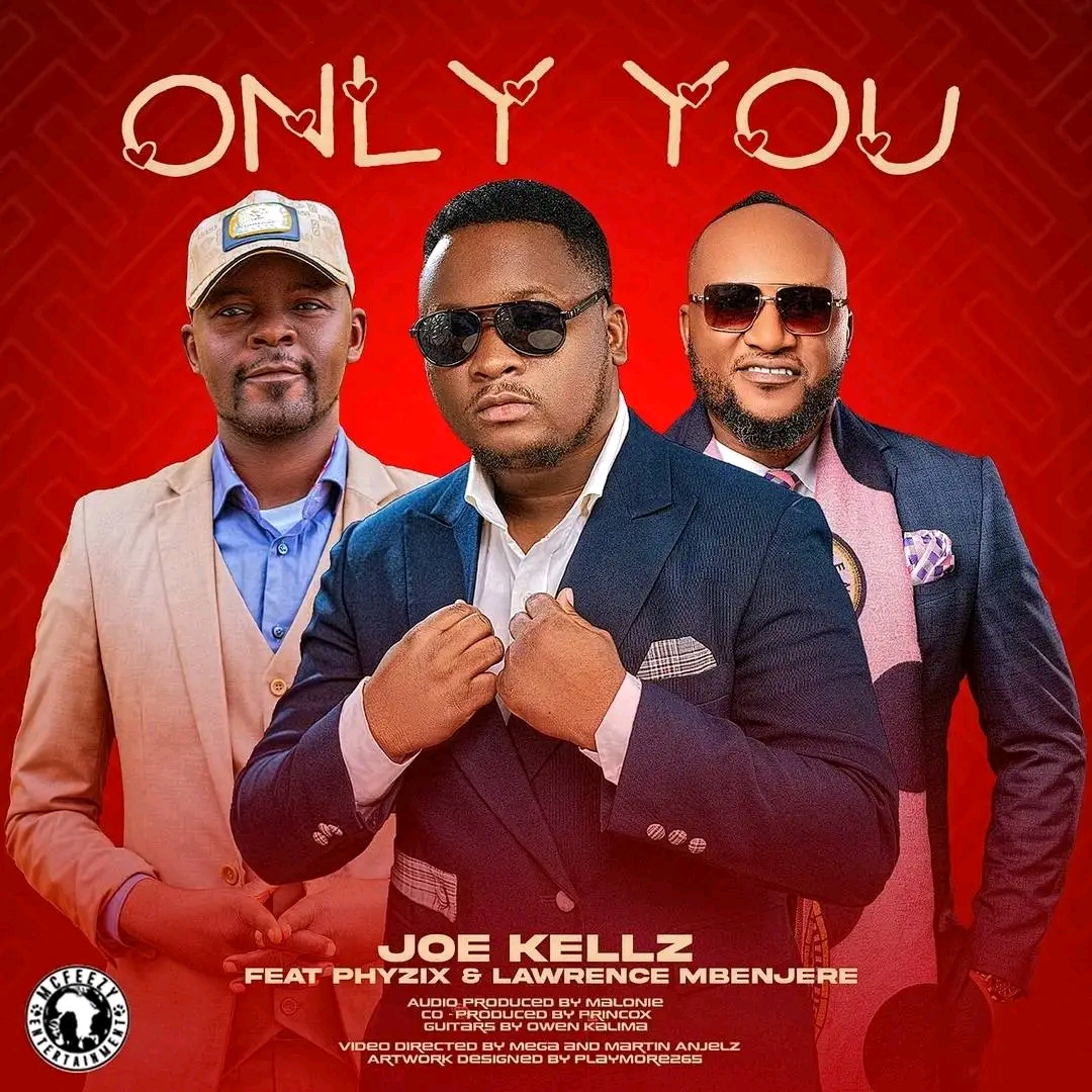 Joe Kellz – Only You ft Phyzix x Lawrence Mbenjere